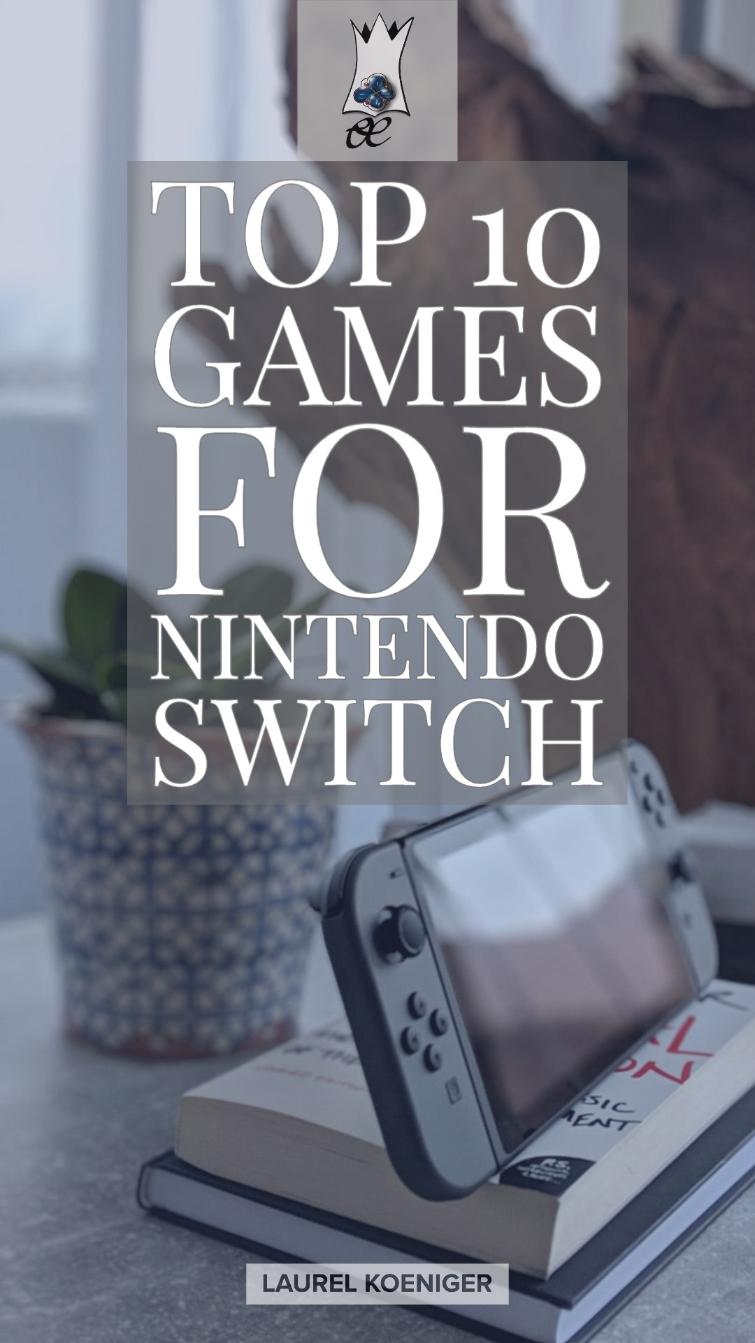 Laurel's TOP 10 | The best Games for Nintendo Switch